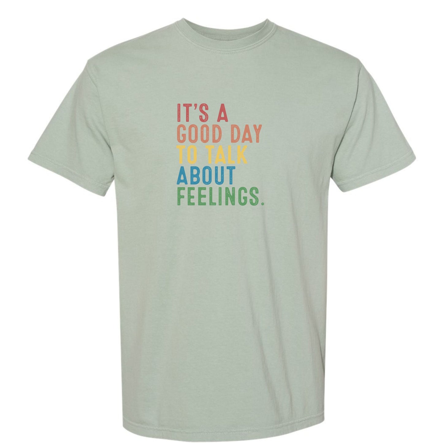 It's a Good Day to talk about Feelings T-Shirt