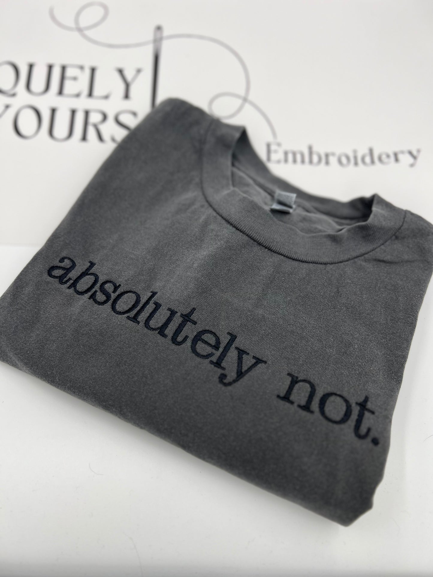 Absolutely NOT. T-shirt Heavyweight EMBROIDERED