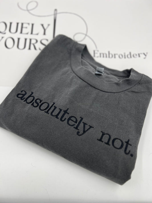 Absolutely NOT. T-shirt Heavyweight EMBROIDERED