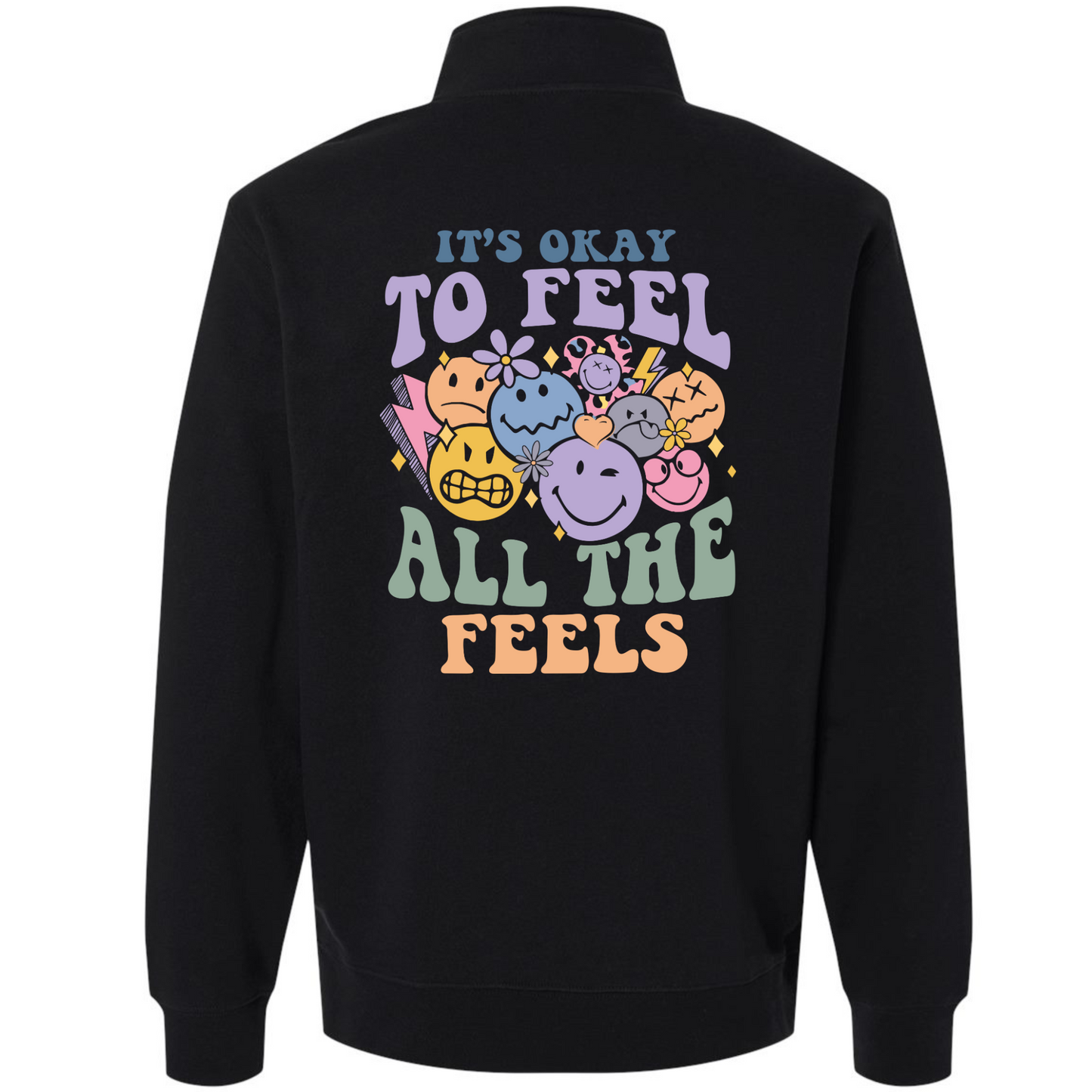It's ok to feel all the feels 1/4 zip
